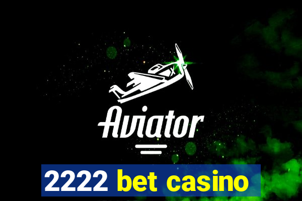 2222 bet casino